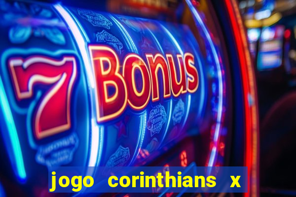 jogo corinthians x fortaleza ao vivo gratis